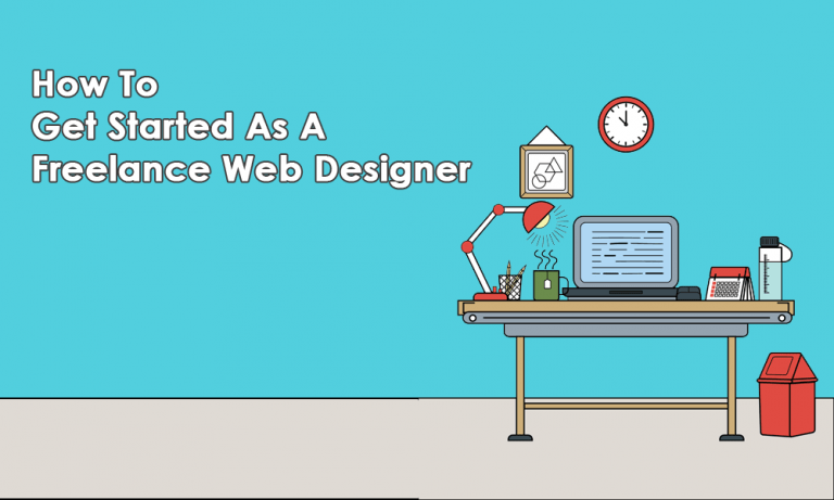 10-Step Guide To Getting Started As A Freelance Web Designer